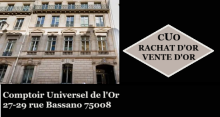 COMPTOIR UNIVERSEL DE L'OR  27-29 rue Bassano 75008 PARIS  métro Georges V